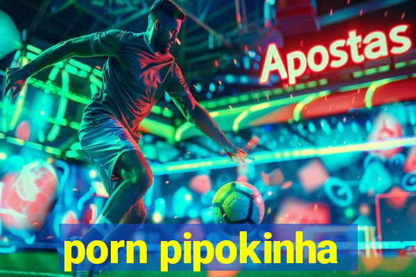 porn pipokinha